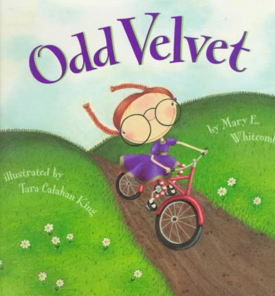 Odd Velvet / by Mary E. Whitcomb ; illustrated by Tara Calahan King.