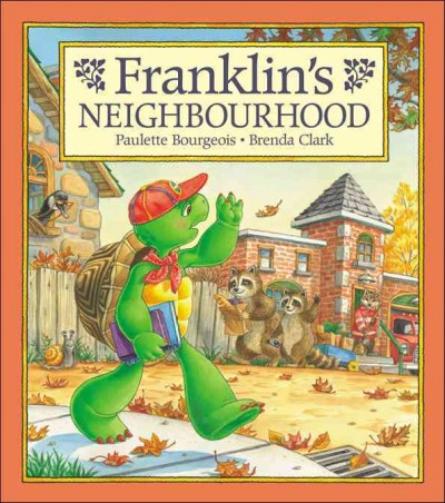 Franklin's neighbourhood / written by Sharon Jennings ; illustrated by Brenda Clark.