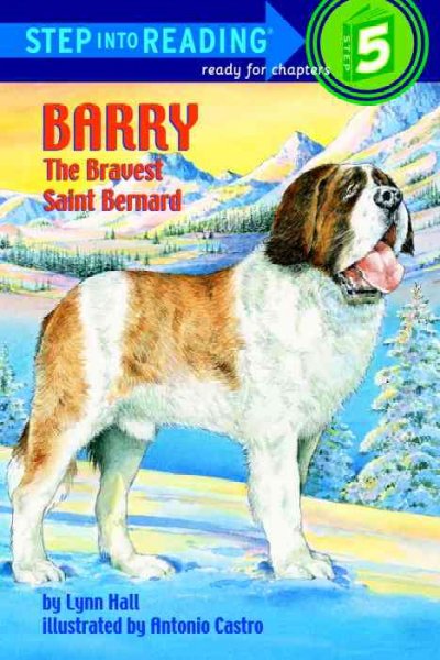 Barry, the bravest Saint Bernard / by Lynn Hall ; illustrated by Antonio Castro.