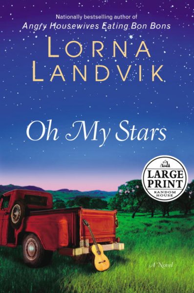 Oh my stars : a novel / Lorna Landvik.