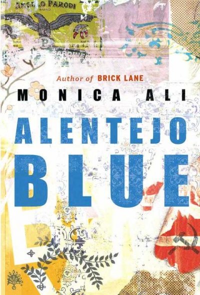 Alentejo blue : fiction / Monica Ali.