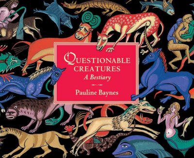 Questionable creatures : a bestiary / Pauline Baynes.