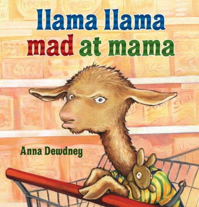 Llama Llama mad at Mama / Anna Dewdney.