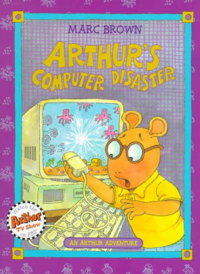 Arthur's computer disaster / Marc Brown.