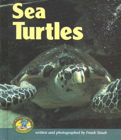 Sea turtles / written and photographed by Frank Staub.