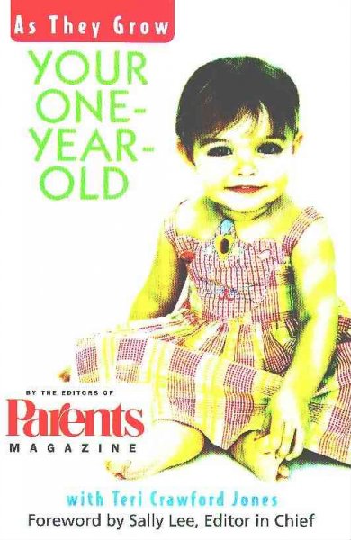 Your one-year-old / by the editors of Parents Magazine and Teri Crawford Jones.