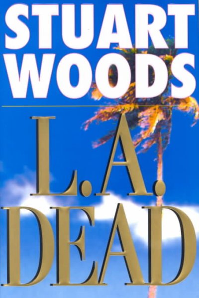 L.A. dead / Stuart Woods.