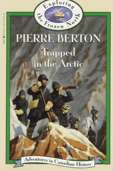 Trapped in the Arctic / Pierre Berton ; illustrations by Paul McCusker.
