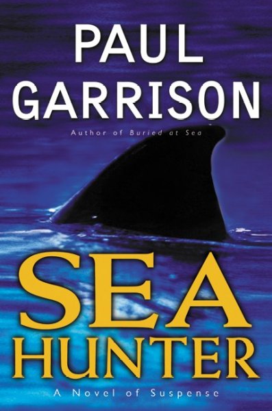 Sea hunter / Paul Garrison.