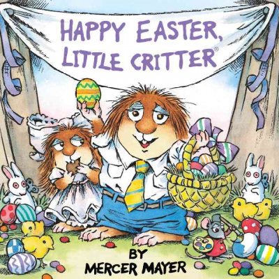 Happy Easter, little critter / by Mercer Mayer.