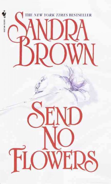 Send no flowers / Sandra Brown.