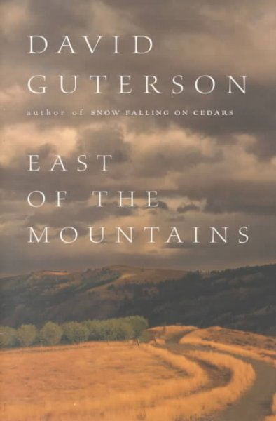 East of the mountains / David Guterson.