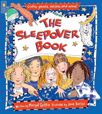 The sleepover book / written by Margot Griffin ; illustrated by Jane Kurisu.