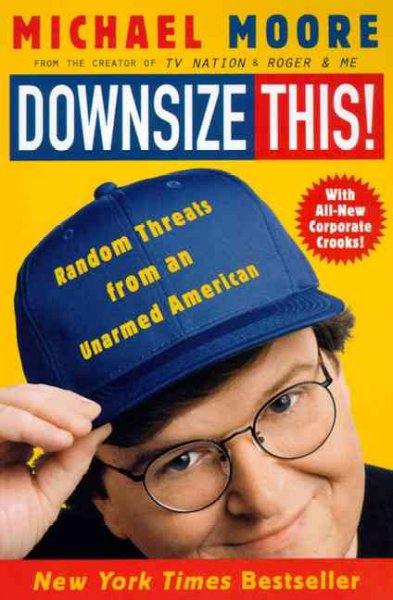 Downsize this! / Michael Moore.