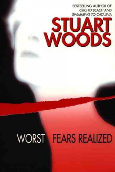 Worst fears realized : a novel / Stuart Woods.