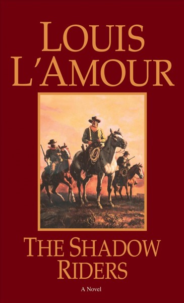 The shadow riders / Louis L'Amour.