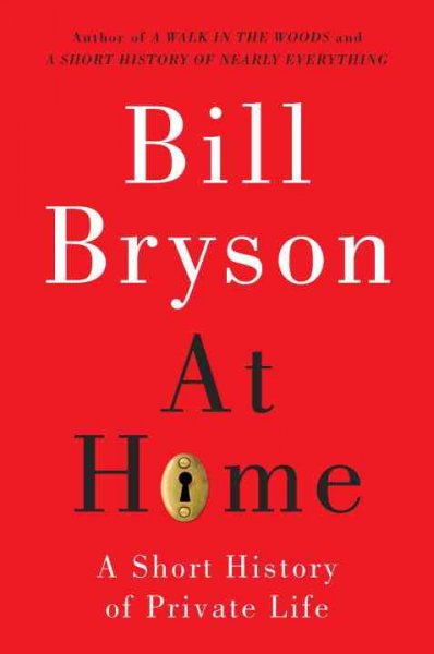 At home : a short history of private life / Bill Bryson.
