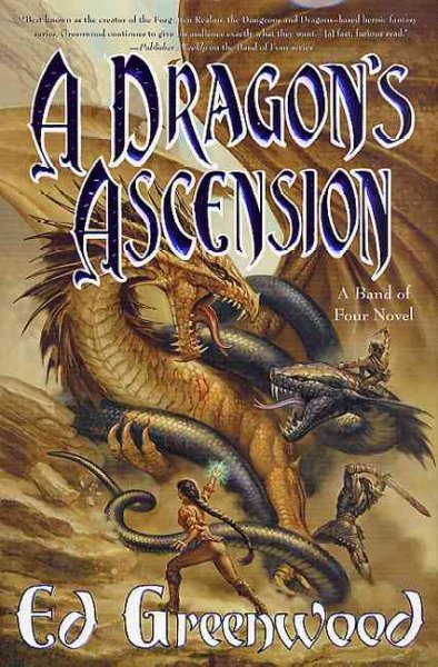 A dragon's ascension : a tale of the Band of Four / Ed Greenwood.