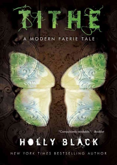 Tithe : a modern faerie tale / Holly Black.