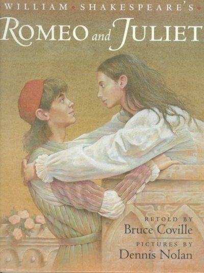 William Shakespeare's Romeo and Juliet / retold by Bruce Coville ; pictures by Dennis Nolan.