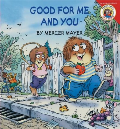 Good for me and you / by Mercer Mayer.