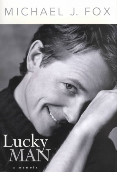 Lucky man : a memoir / Michael J. Fox.