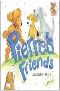 Pierre's friends / written and illustrated by Andrea Beck.