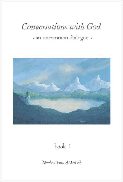 Conversations with God : an uncommon dialogue / Neale Donald Walsch.