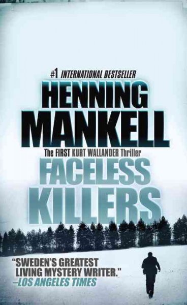 Faceless killers : Book 1 of Kurt Wallander series / Henning Mankell ; translated from the Swedish by Steven T. Murray.