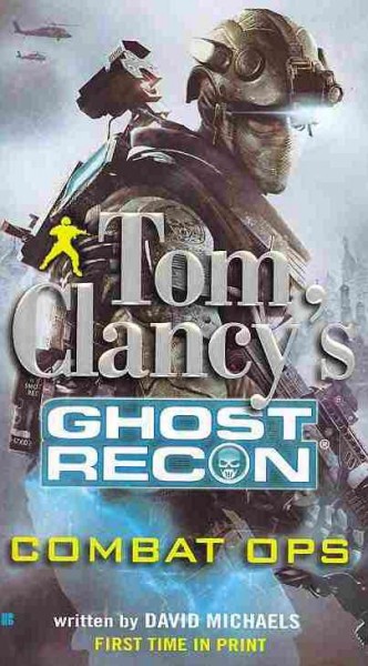 Tom Clancy's ghost recon : combat ops / written by David Michaels.
