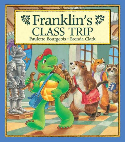 Franklin's class trip / written by Paulette Bourgeois and Sharon Jennings ; illustrated by Brenda Clark.