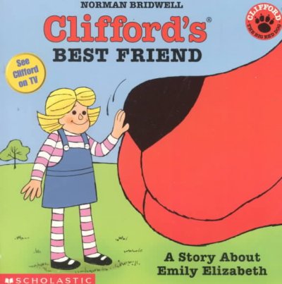 Clifford's best friend : a story about Emily Elizabeth / Norman Bridwell.