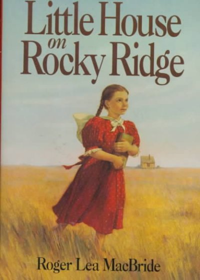 Little house: little house on Rocky Ridge / Roger Lea MacBride ; illustrations  by David Gilleece.