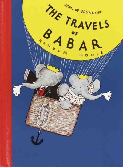 The travels of Babar / Jean de Brunhoff ; translated from the French by Merle S. Haas.