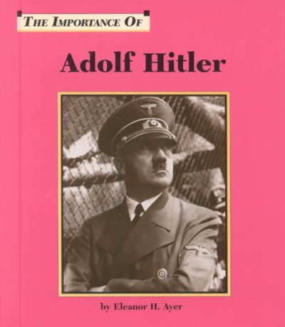 Adolf Hitler / by Eleanor H. Ayer.
