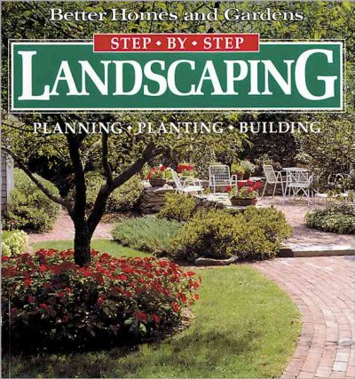 Better Homes & Gardens step by step landscaping.