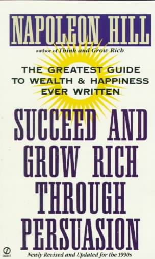 Succeed and grow rich through persuasion.