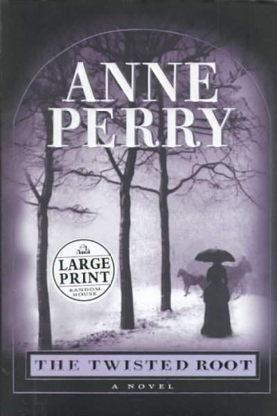 The twisted root : [a novel] / by Anne Perry.