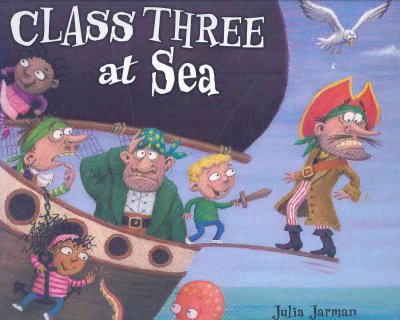 Class Three at sea / by Julia Jarman ; illustrated by Lynne Chapman.