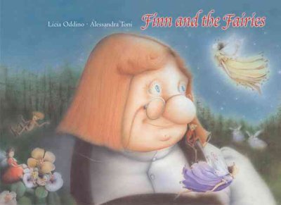 Finn and the fairies / by Licia Oddino ; illustrated by Alessandra Toni.