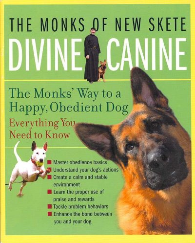 The monks of New Skete divine canine : the monk's way to a happy, obedient dog.