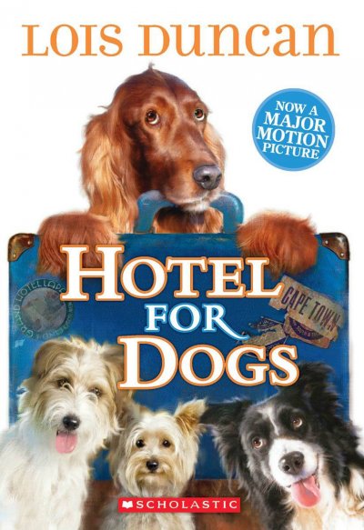 Hotel for dogs / by Lois Duncan.
