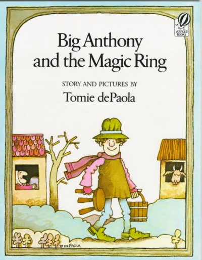 Big Anthony and the magic ring / story and pictures by Tomie DePaola.