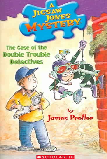 The case of the double trouble detectives [book] / by James Preller  ; illustrated by Jamie Smith.