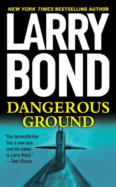 Dangerous ground / Larry Bond.
