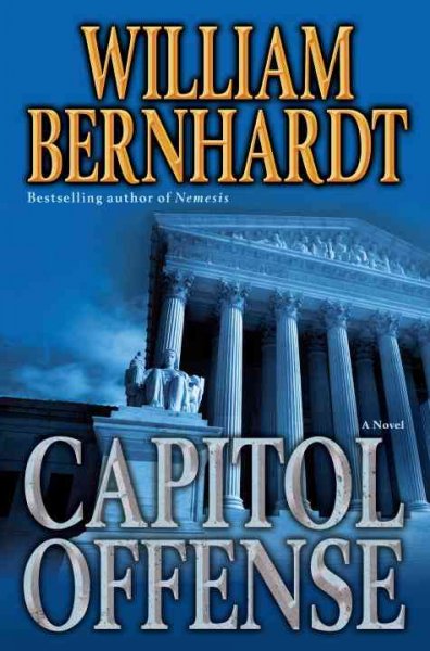 Capitol offense / William Bernhardt.