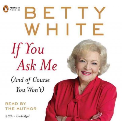 If you ask me [sound recording] / Betty White.