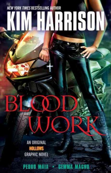 Blood work : an original Hollows graphic novel / Kim Harrison ; illustrations by Pedro Maia and Gemma Magno ; [inks by Eman Casallos, Jan Michael T. Aldeguer, and Jeszreel Rojales ; colors by P.C. Siqueira and Mae Hao ; lettering by Zach Matheny].