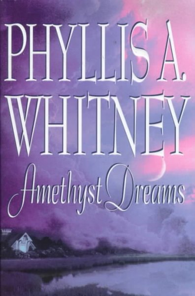 Amethyst dreams / by Phyllis A. Whitney.