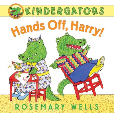 Hands off, Harry! / [written and illustrated by] Rosemary Wells.